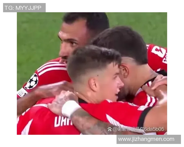 本菲卡友谊赛大胜波尔图全场沸腾瞬间回顾